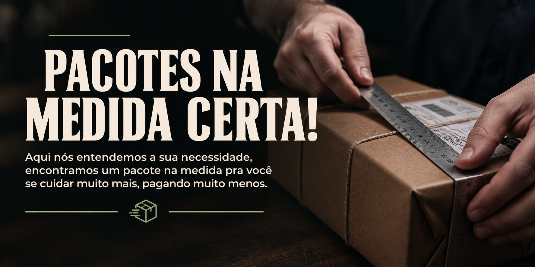 pacotes na medida certa.
