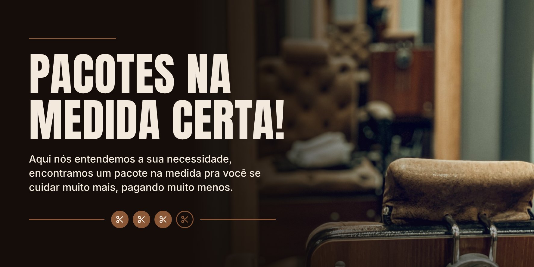 Pacotes na medida certa: se cuide muito mais, pagando muito menos. Cadeira da Barbearia do Patrão